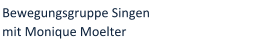 Bewegungsgruppe Singen mit Monique Moelter