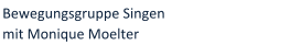 Bewegungsgruppe Singen mit Monique Moelter