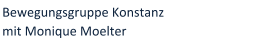 Bewegungsgruppe Konstanz mit Monique Moelter