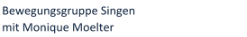 Bewegungsgruppe Singen mit Monique Moelter
