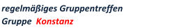 regelm��iges Gruppentreffen   Gruppe  Konstanz